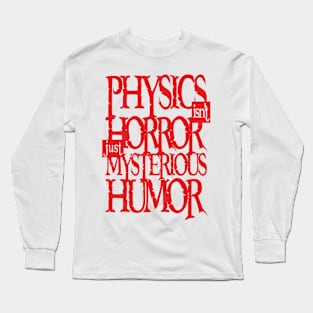 Physics Tshirt - Not Horror (red) Long Sleeve T-Shirt